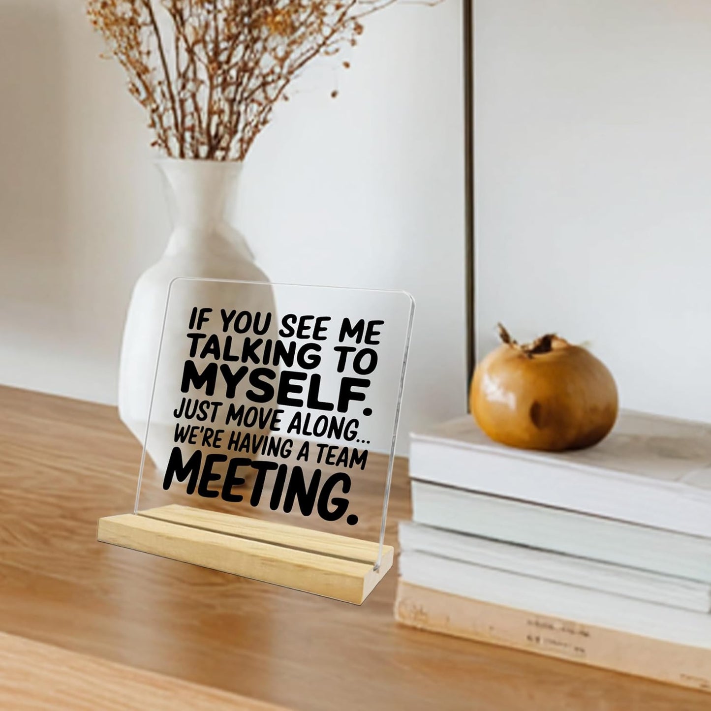 Funny Office Decor,If You See Me Talking to Myself Acrylic Plaque,Inspirational Gifts for Women Men Coworkers BST202