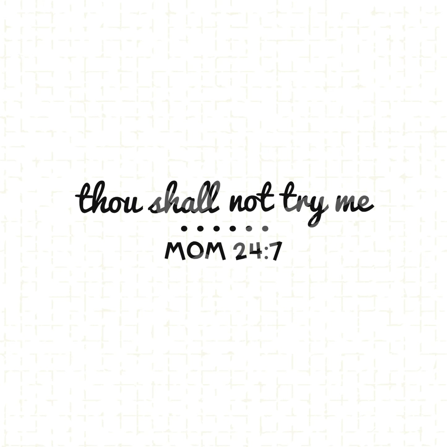 Thou Shalt Not Try Me Mommy Kitchen Towel