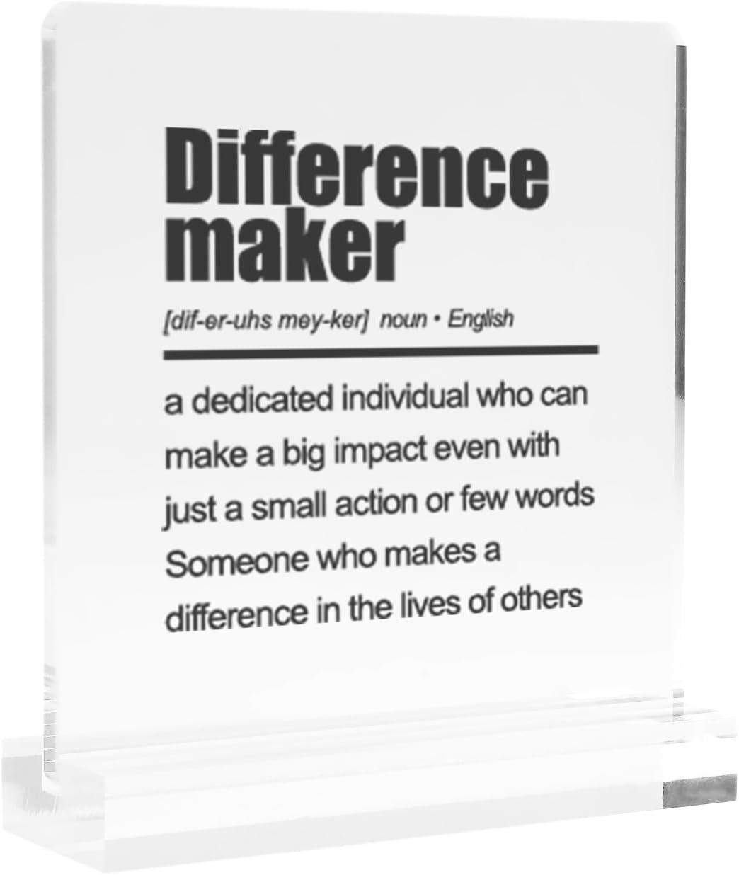 Difference Maker Definition Inspirational Gifts For Women Men Retirement Gifts Coworker Boss Leader Teacher Acrylic Desk Sign Decor Square Shaped Clear Home Office Desk Decor with Acrylic Stand 3.9 x 3.9 inch Transparent BST220