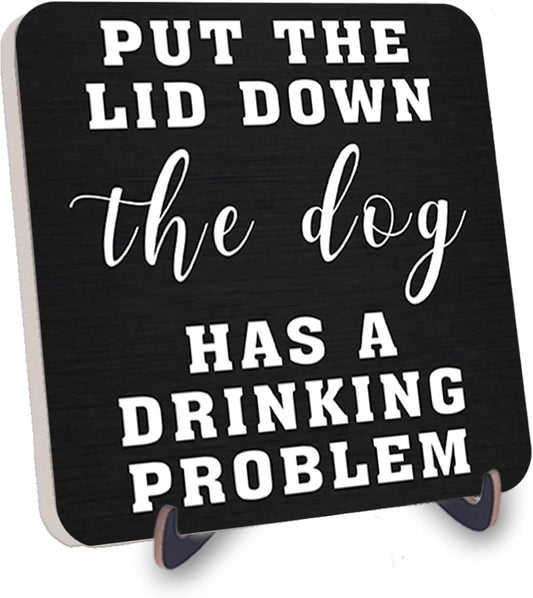 Funny Bathroom Sign Decor, Art Decor for Bathroom Shelf Toilet Restroom, Put the Lid Down the Dog Has a Drinking Problem Sign, 5 Inch Black Decor Wood Plaque With Stand, Modern Bathroom Decor(zsmp37) WN420