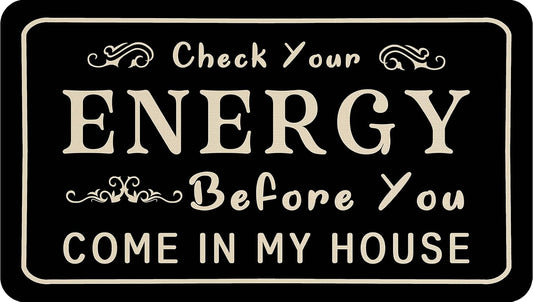 Welcome Doormat Funny Front Door Check Your Energy Before You Come in My House Doormat Anti-Slip Mats Home Decor, Welcome Mat Gift Door Mats for The Entrance Way Indoor 30"(W) X 17"(L) BST326H