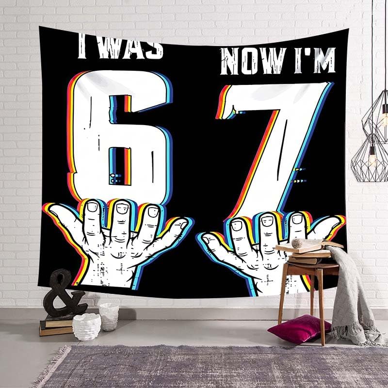 Xelstioae Funny 67 Meme Tapestry I was 6 Now Im 7 Funny Wall Hanging for Living Room Bedroom Dorm Decoration Aesthetic Home Decor 150x120cm BST202