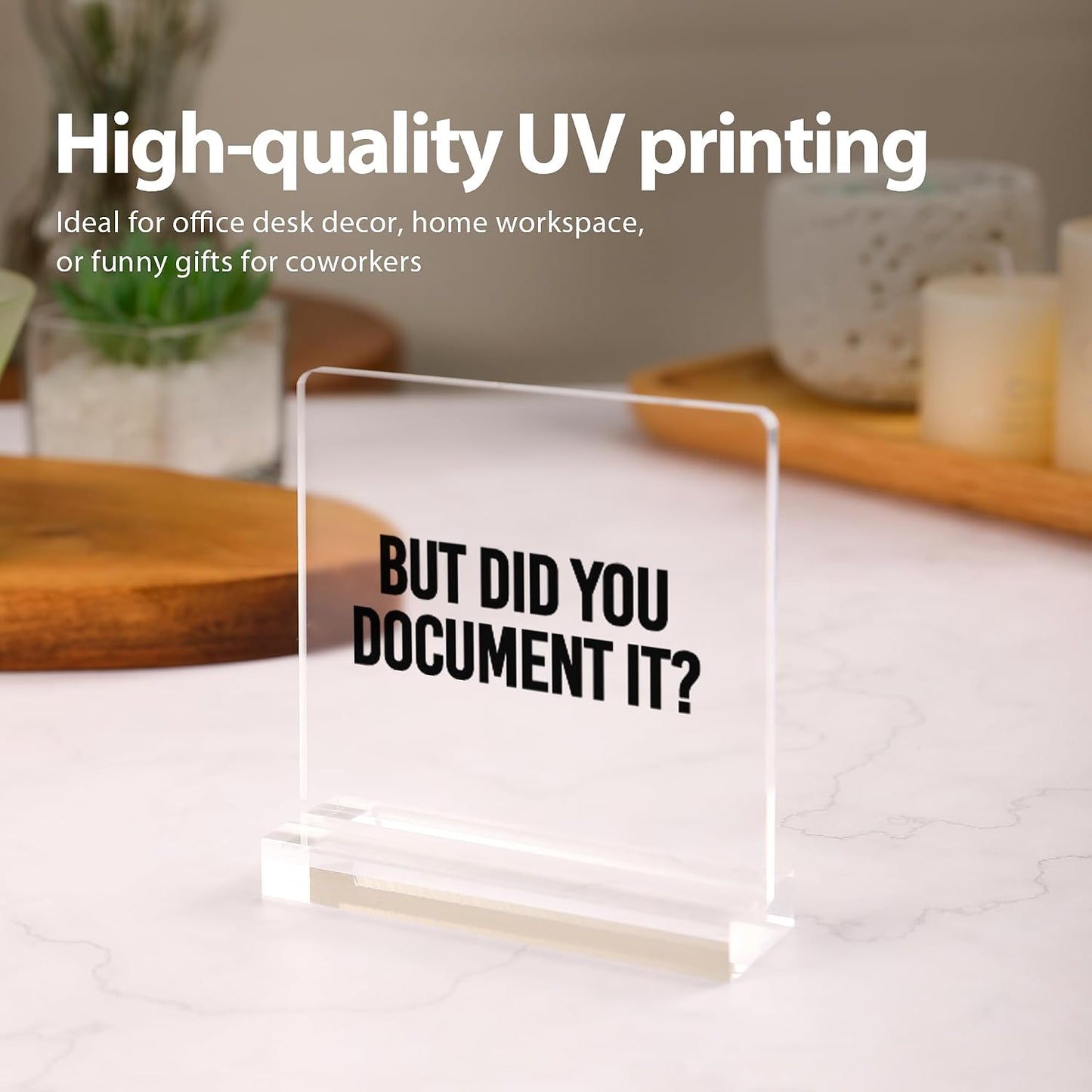 But Did You Document It Funny Office Gifts For Boss Coworker Employee Employer Manager Sarcastic Acrylic Desk Sign Decor Square Shaped Clear Home Office Desk Decor with Acrylic Stand 3.9 x 3.9 inch Transparent BST220