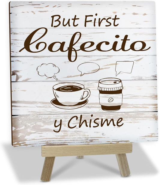 But First Cafecito Y Chisme Sign, Home Kitchen Coffee Signs Decor for Counter, Gifts for Coffee Lovers, Humor Kitchen Decorations Counter Bar Table Shelf Decor - 43 WN420