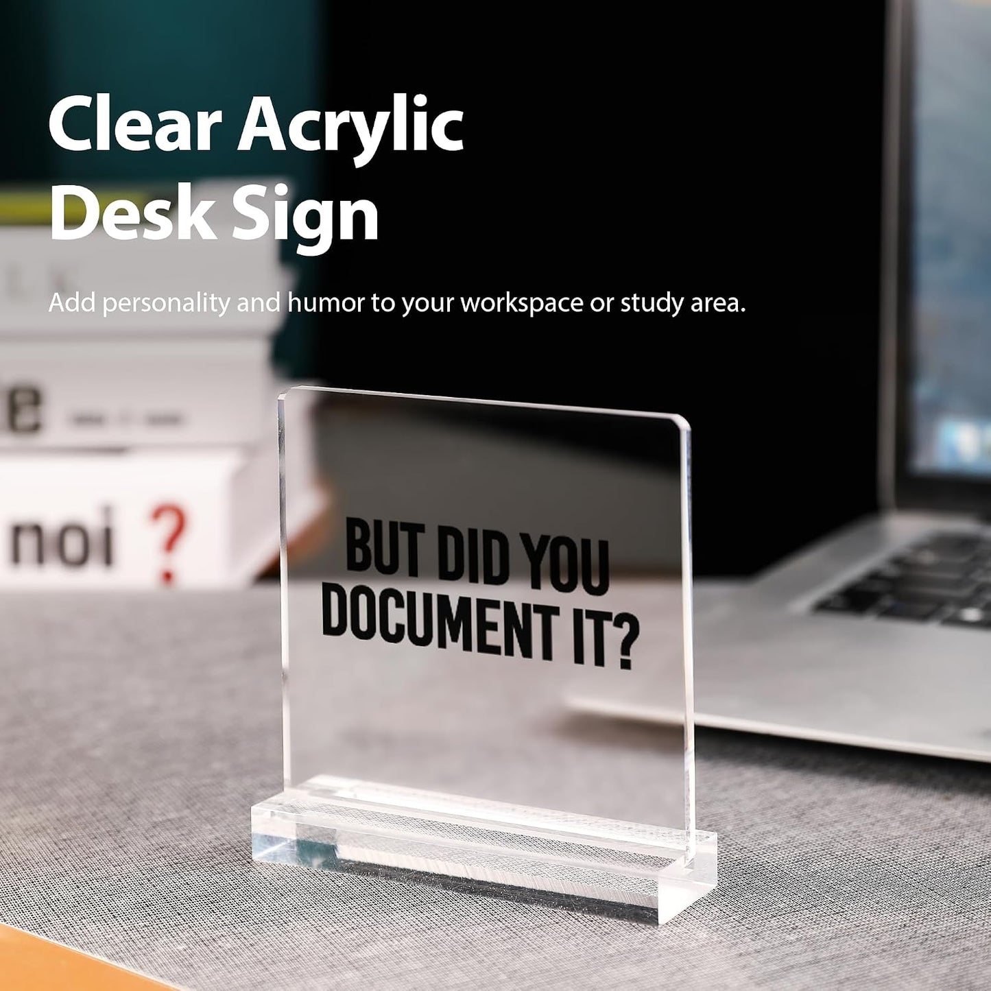 But Did You Document It Funny Office Gifts For Boss Coworker Employee Employer Manager Sarcastic Acrylic Desk Sign Decor Square Shaped Clear Home Office Desk Decor with Acrylic Stand 3.9 x 3.9 inch Transparent BST220