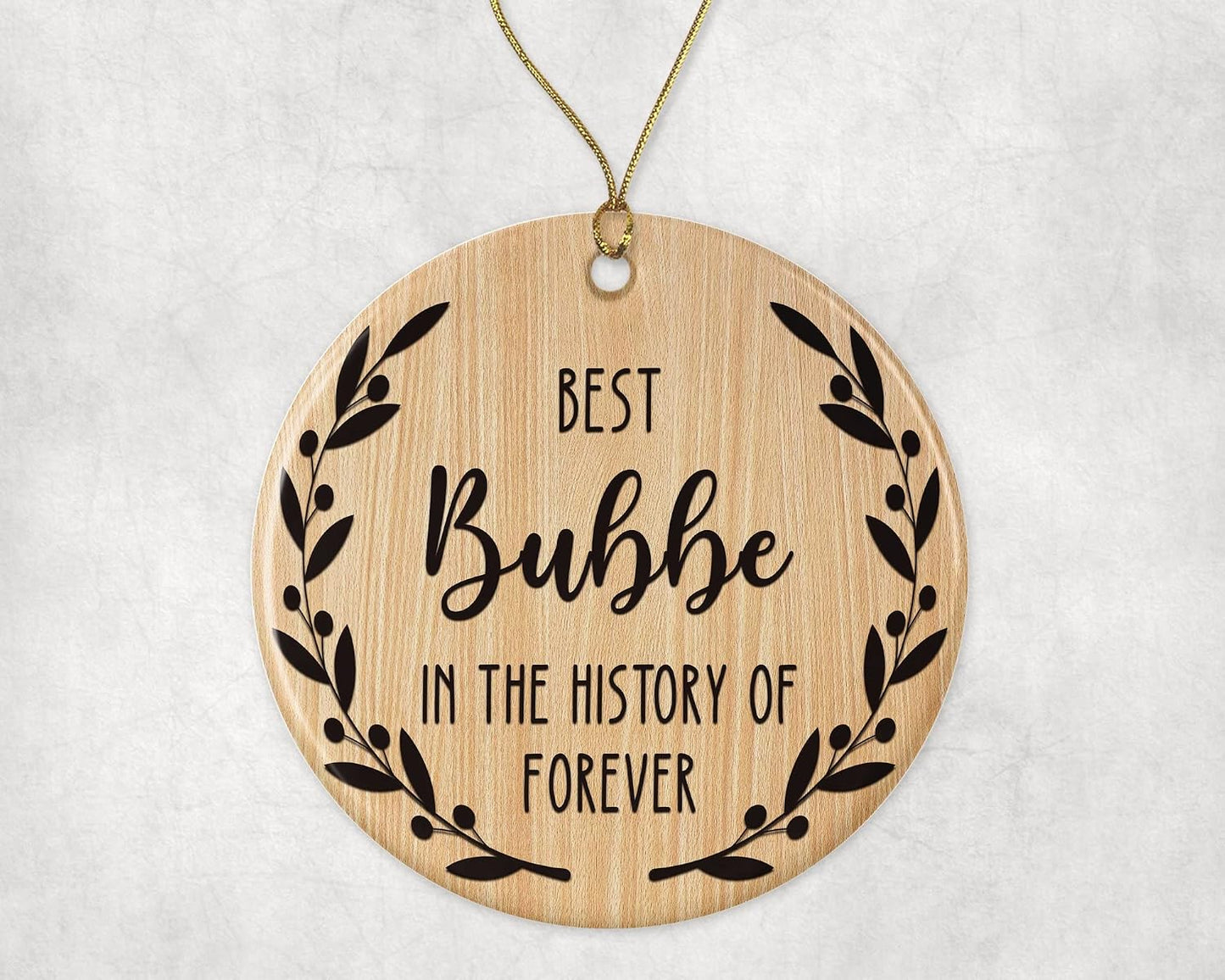 Best Bubbe Ornament - Best Bubbe Christmas Ornament -Best Bubbe in The History of Forever Ornament - Family Ornament - Gift for Bubbe - Bubbe Ornament Printed on Both Sides WN420